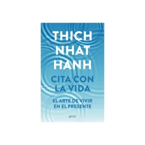 Cita Con La Vida
El Arte De Vivir En El Presente