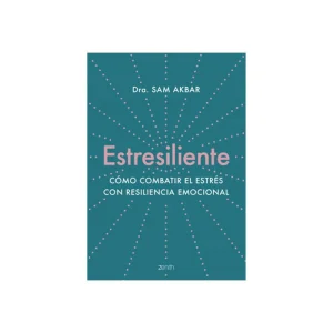 Estresiliente
Cómo Combatir El Estrés Con Resiliencia Emocional