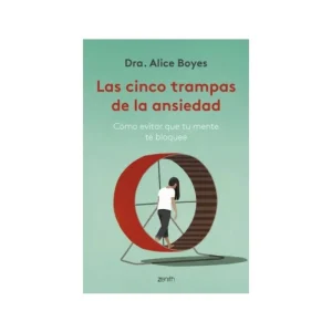 Las cinco trampas de la ansiedad
Cómo evitar que tu mente te bloquee