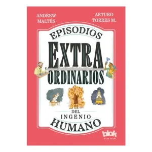 Episodios Extraordinarios Del Ingenio Humano