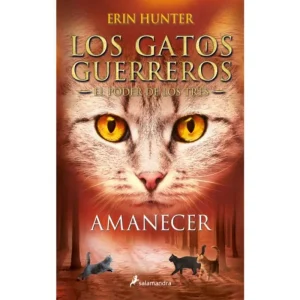 El Poder De Los Tres 6 Amanecer Los Gatos Guerreros