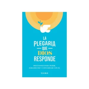 LA PLEGARIA QUE DIOS RESPONDE
